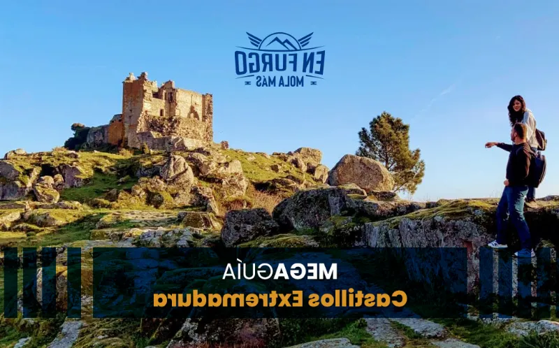 La ruta de los castillos de Extremadura